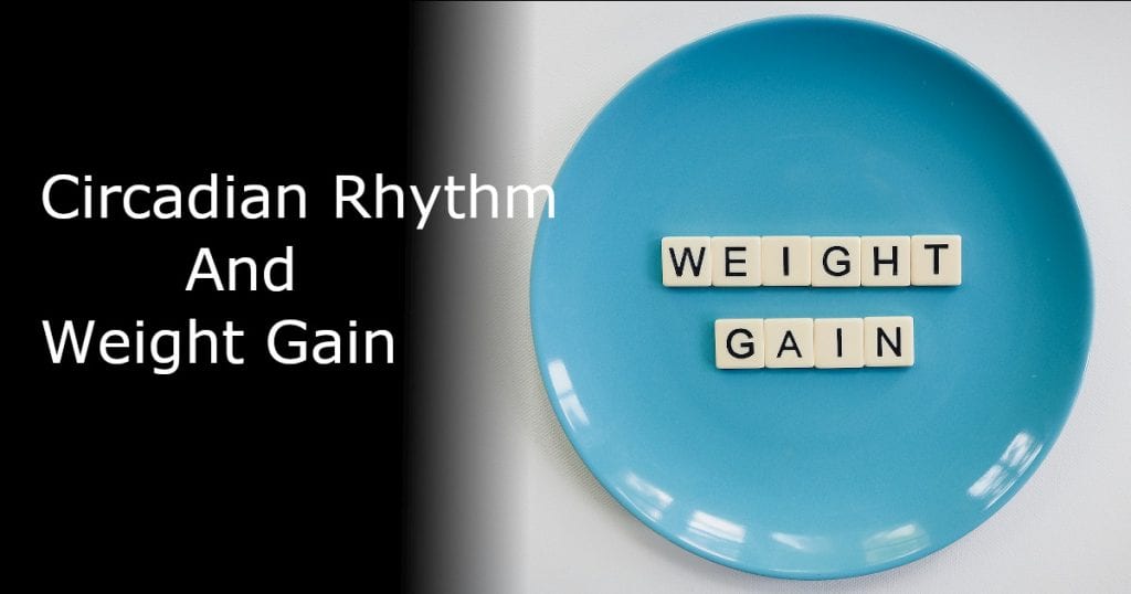 Circadian Rhythm and Weight Gain
