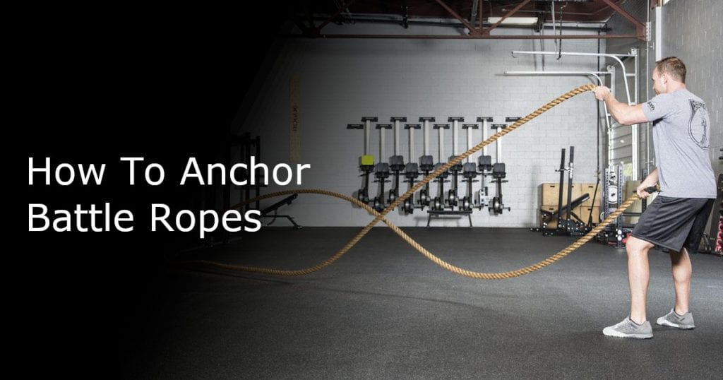How to anchor battle ropes