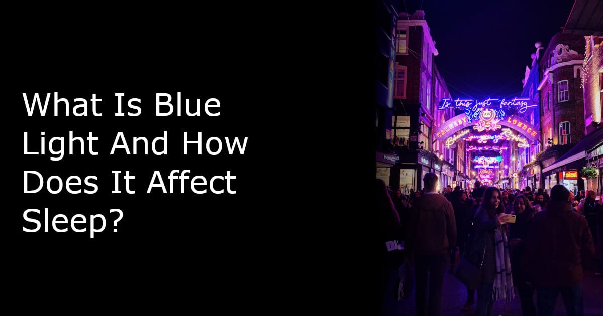 What is blue light? - blue at night and sleep