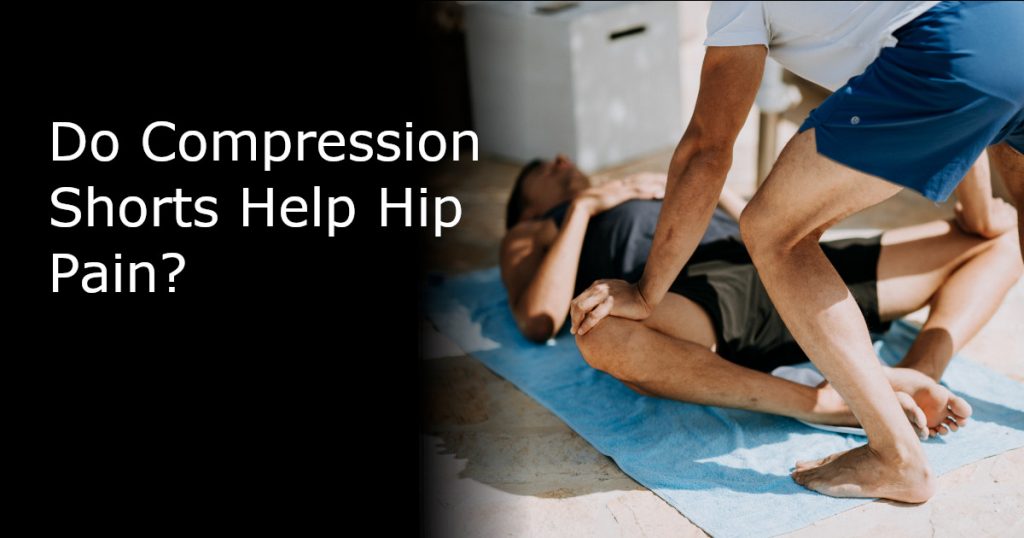 Compression Shorts and Hip Pain Featured