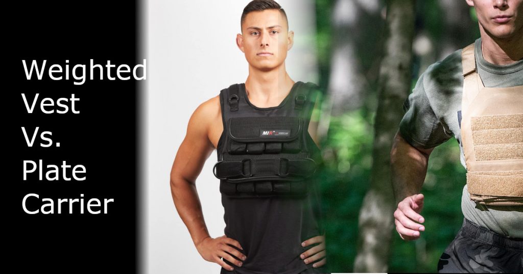 Weight Vest Vs. Plate Carrier